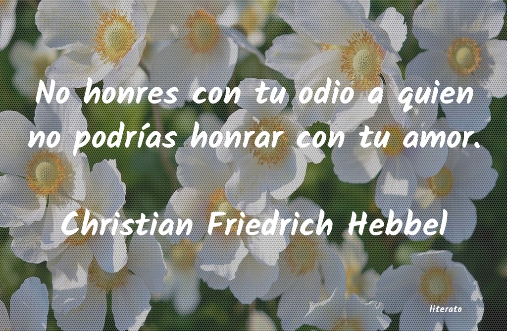 Frases de Christian Friedrich Hebbel