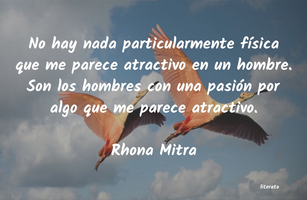 Frases de Rhona Mitra