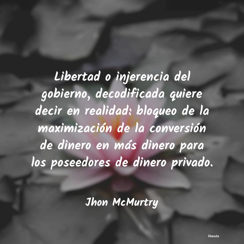 Frases de Jhon McMurtry
