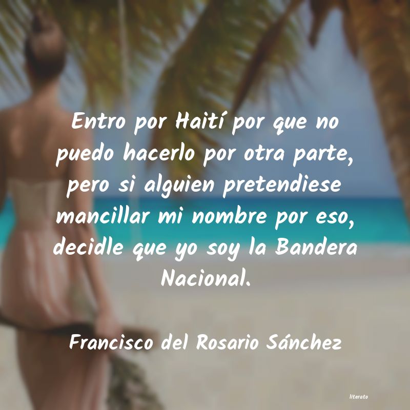Frases de Francisco del Rosario Sánchez