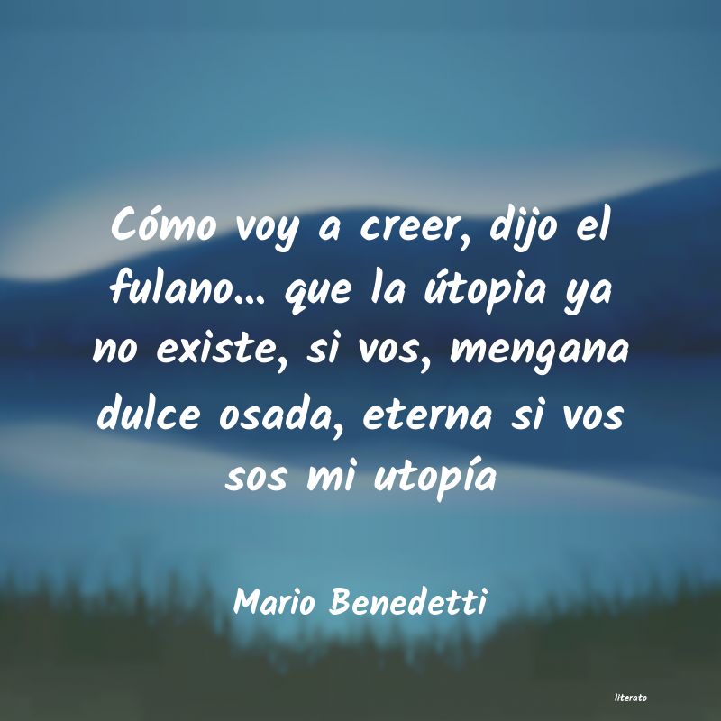 Mario Benedetti frases objetivo