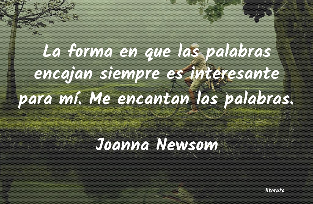Frases de Joanna Newsom