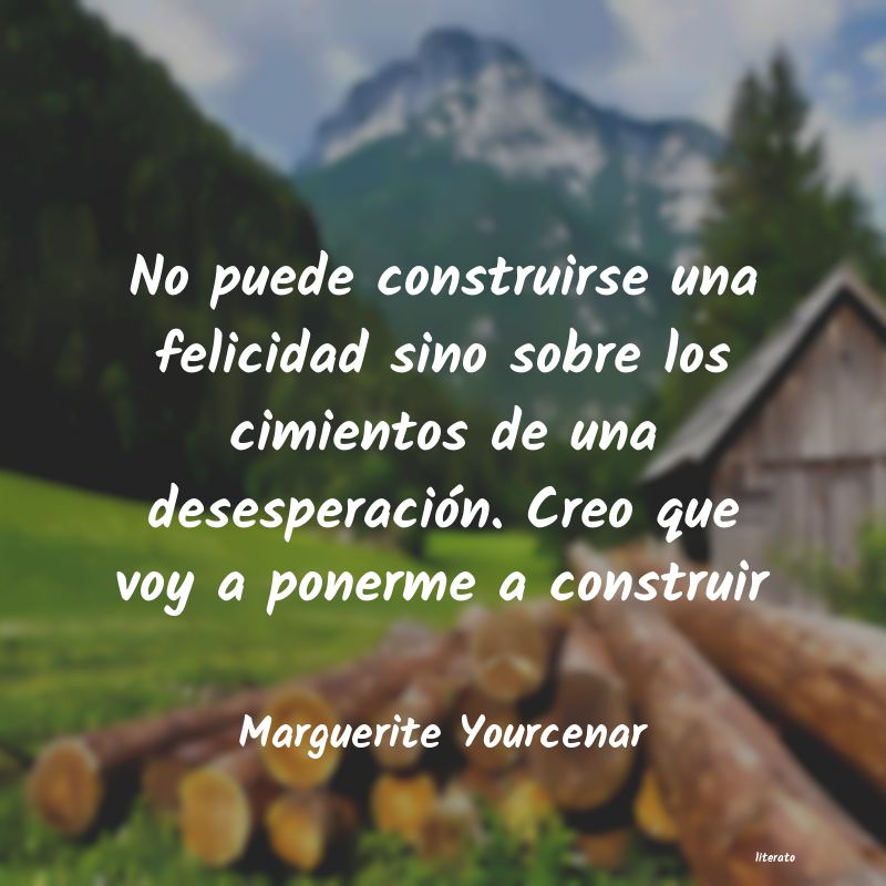 Frases de Marguerite Yourcenar