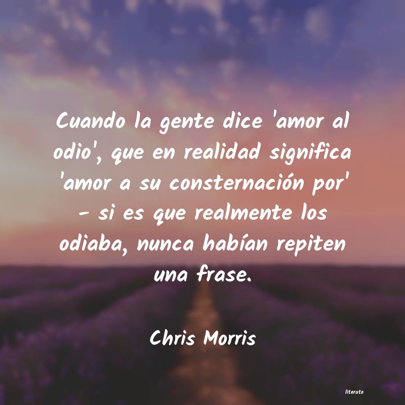 Frases de Chris Morris
