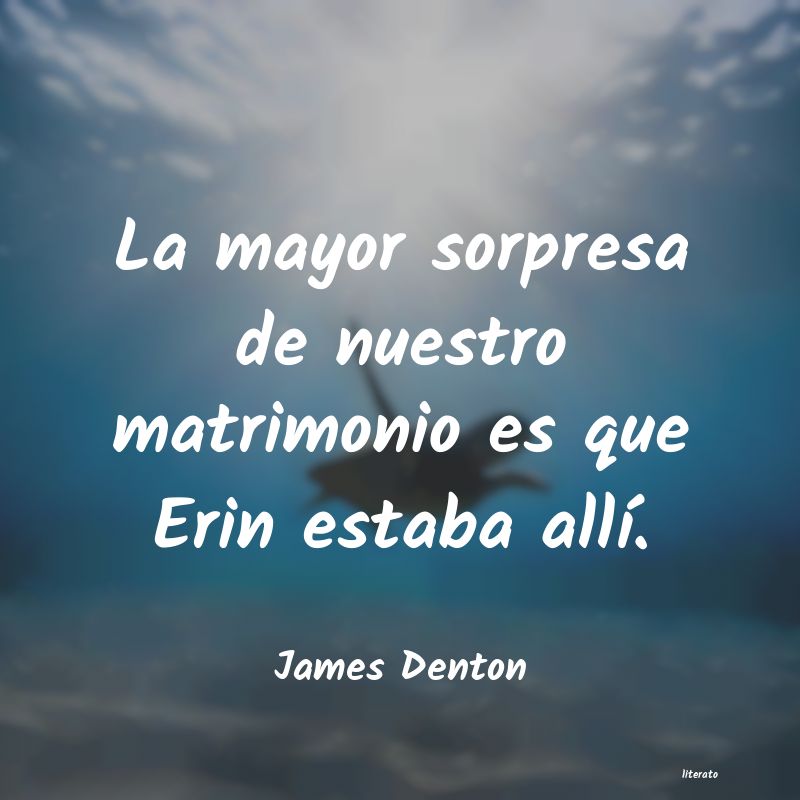 Frases de James Denton