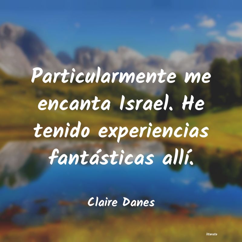 Frases de Claire Danes