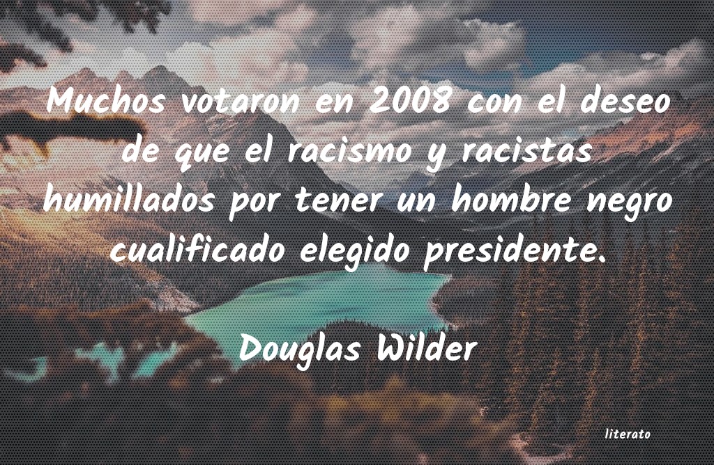 Frases de Douglas Wilder