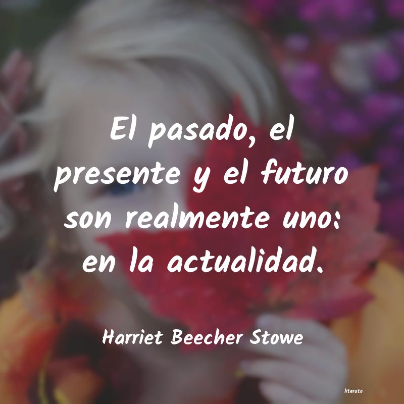 Frases de Harriet Beecher Stowe