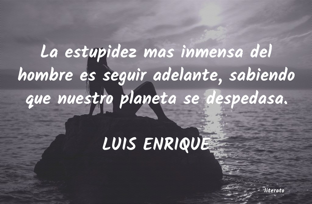 Frases de LUIS ENRIQUE