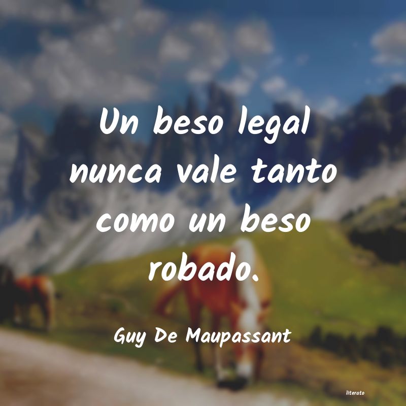 Frases de Guy De Maupassant