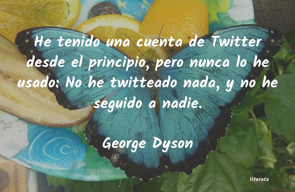 Frases de George Dyson