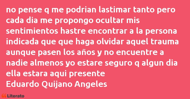 Frases de Eduardo Quijano Angeles