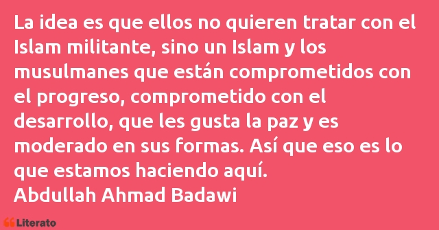 Frases de Abdullah Ahmad Badawi