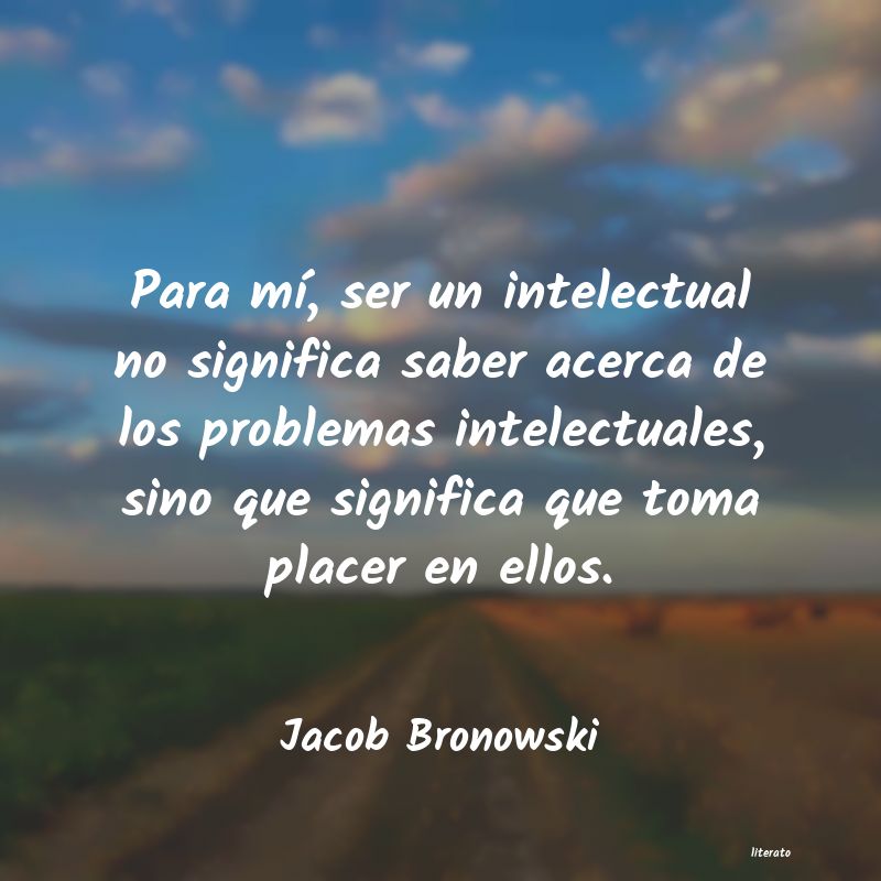 Frases de Jacob Bronowski