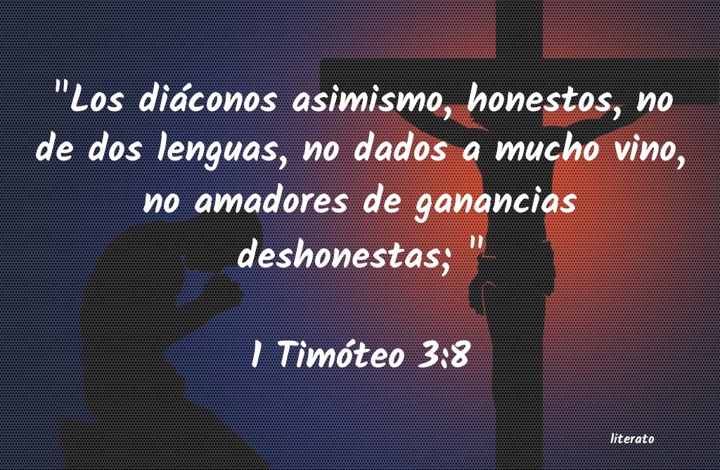 La Biblia - 1 Timóteo - 3:8