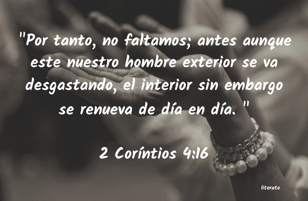 La Biblia 2 Cor ntios 4 16 la-biblia-2-cor-ntios-4-16