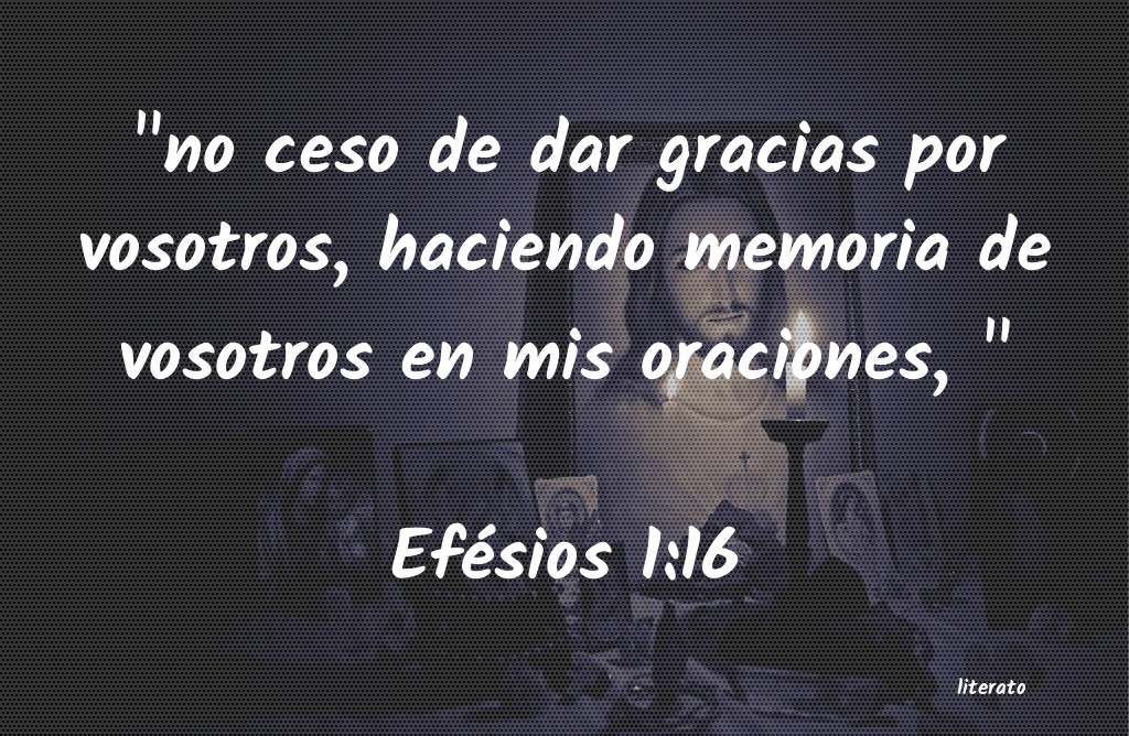 La Biblia Efesios 1 16 La Biblia Efesios 1 16