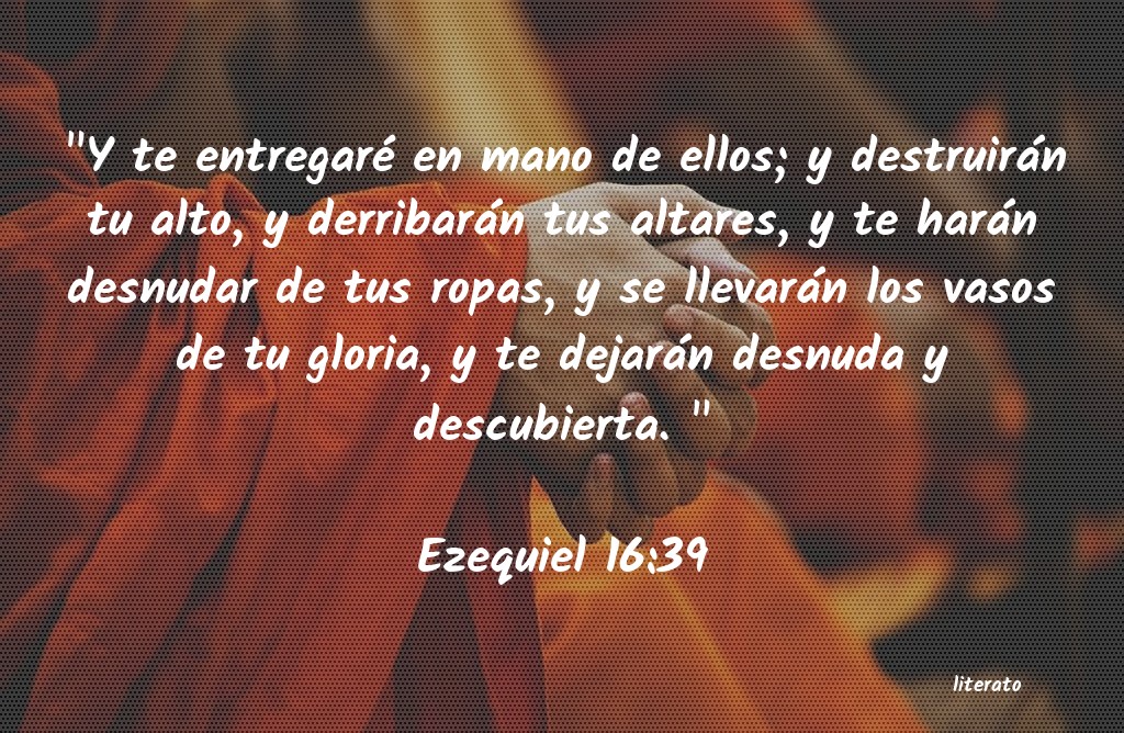 La Biblia Ezequiel 16 39 La Biblia Ezequiel 16 39