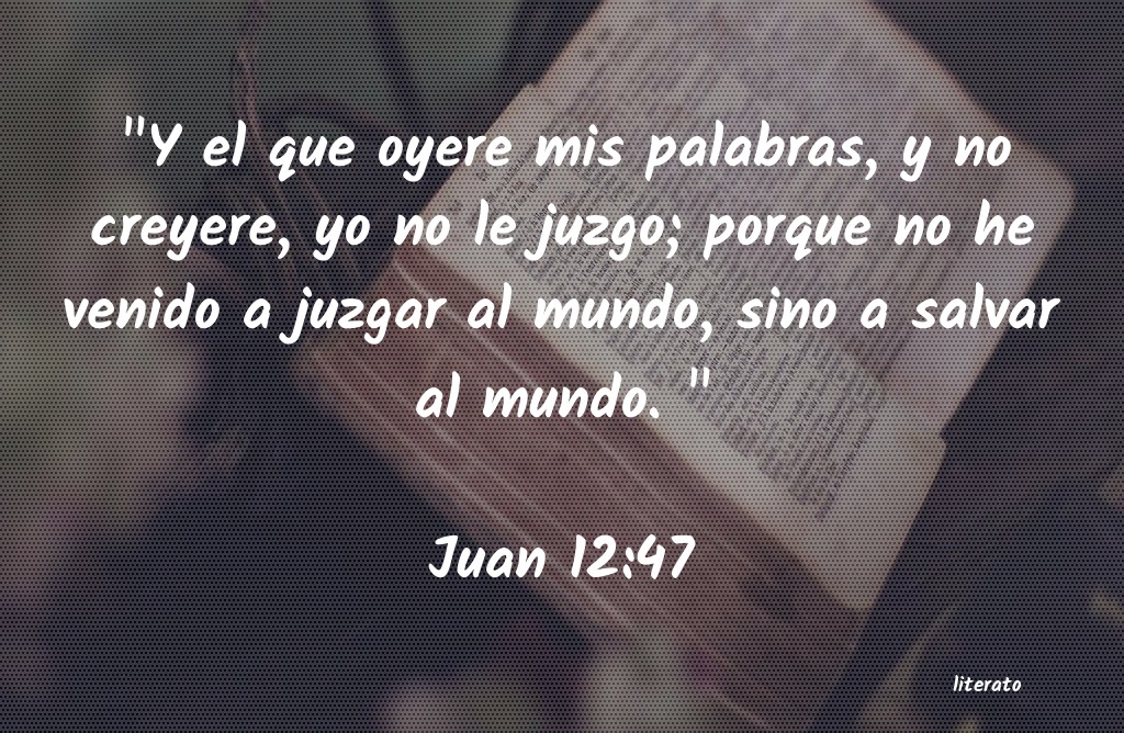 La Biblia Juan 12 47