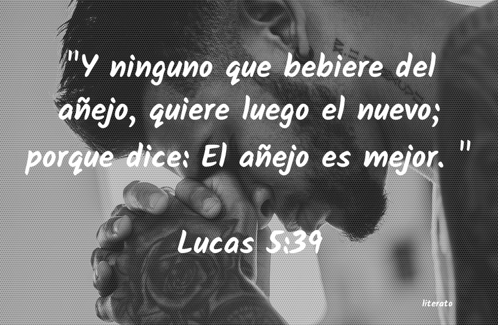 lucas 5 39 biblia
