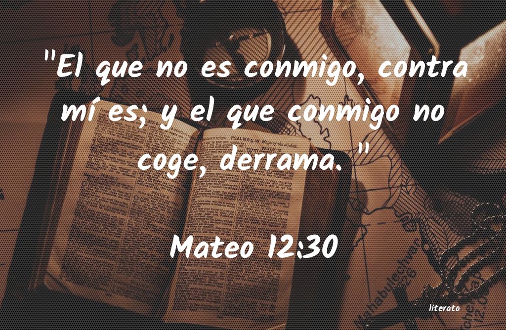 La Biblia Mateo 12 30 la-biblia-mateo-12-30