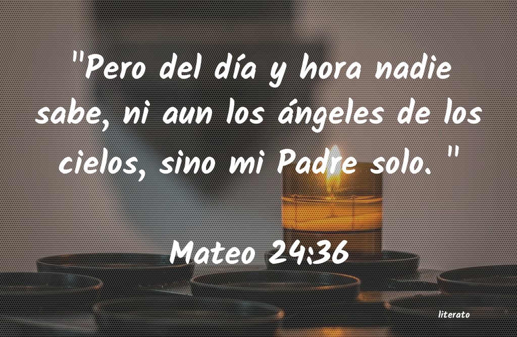 La Biblia Mateo 24 36 La Biblia Mateo 24 36