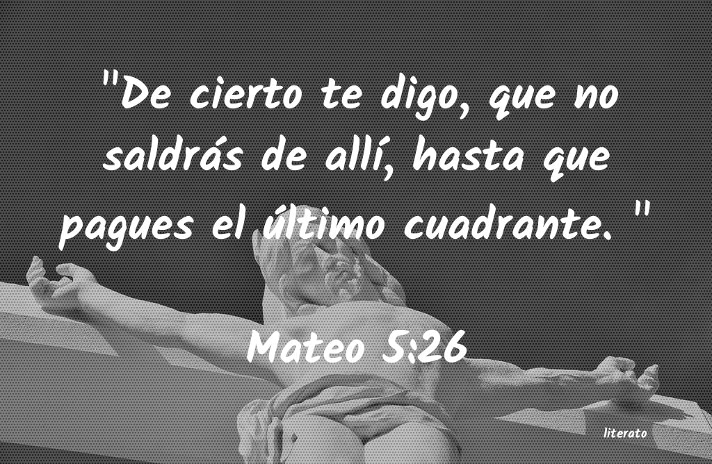 La Biblia Mateo 5 26 La Biblia Mateo 5 26