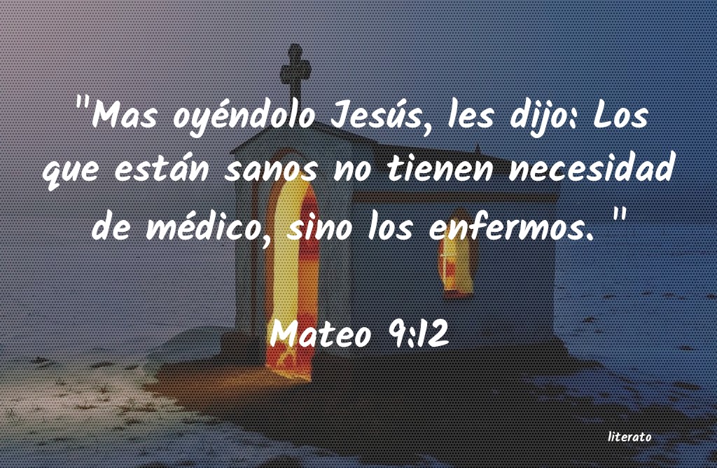 La Biblia Mateo 9 12 la-biblia-mateo-9-12