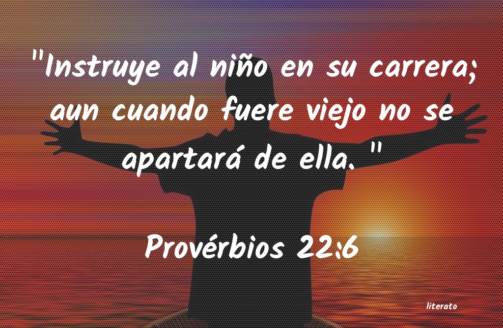 La Biblia - Provérbios - 22:6
