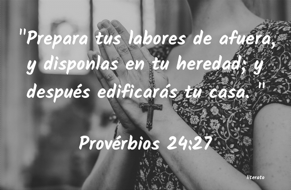 La Biblia Prov rbios 24 27 la-biblia-prov-rbios-24-27