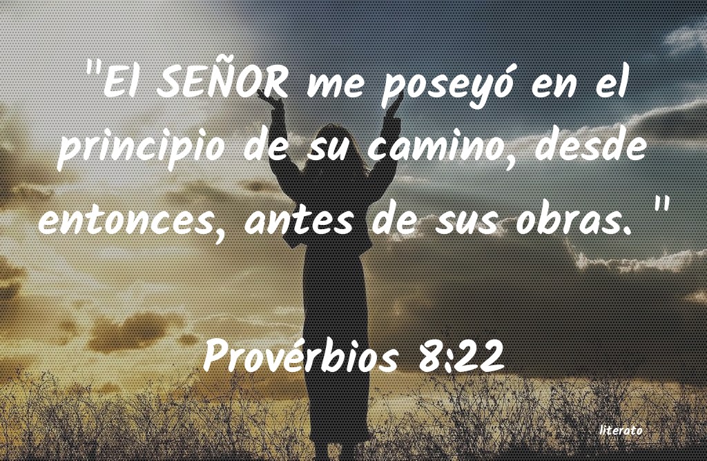 La Biblia Proverbios 8 22 La Biblia Proverbios 8 22