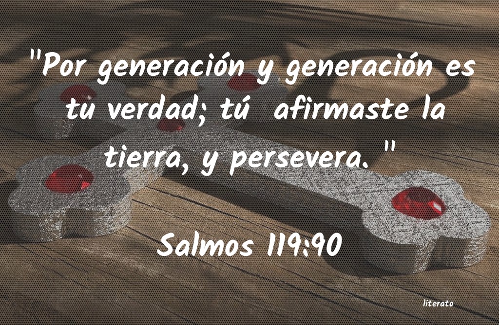 La Biblia Salmos 119 90 la-biblia-salmos-119-90