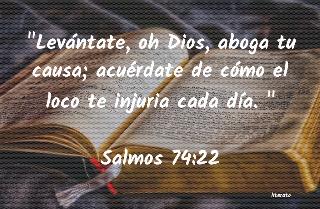 La Biblia - Salmos - 74:22