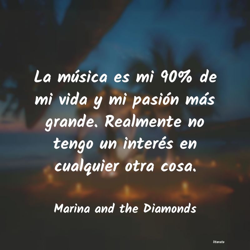 Frases de Marina and the Diamonds