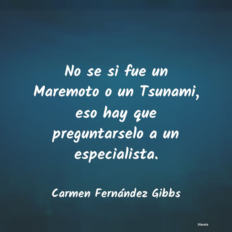Frases de Carmen Fernández Gibbs