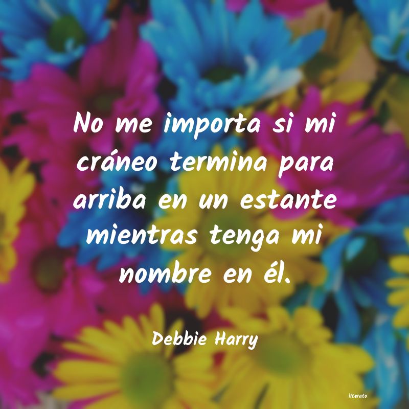 frases de Debbie Harry