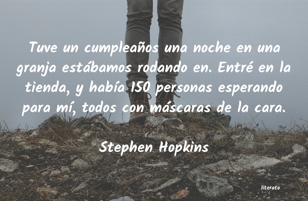 Frases de Stephen Hopkins