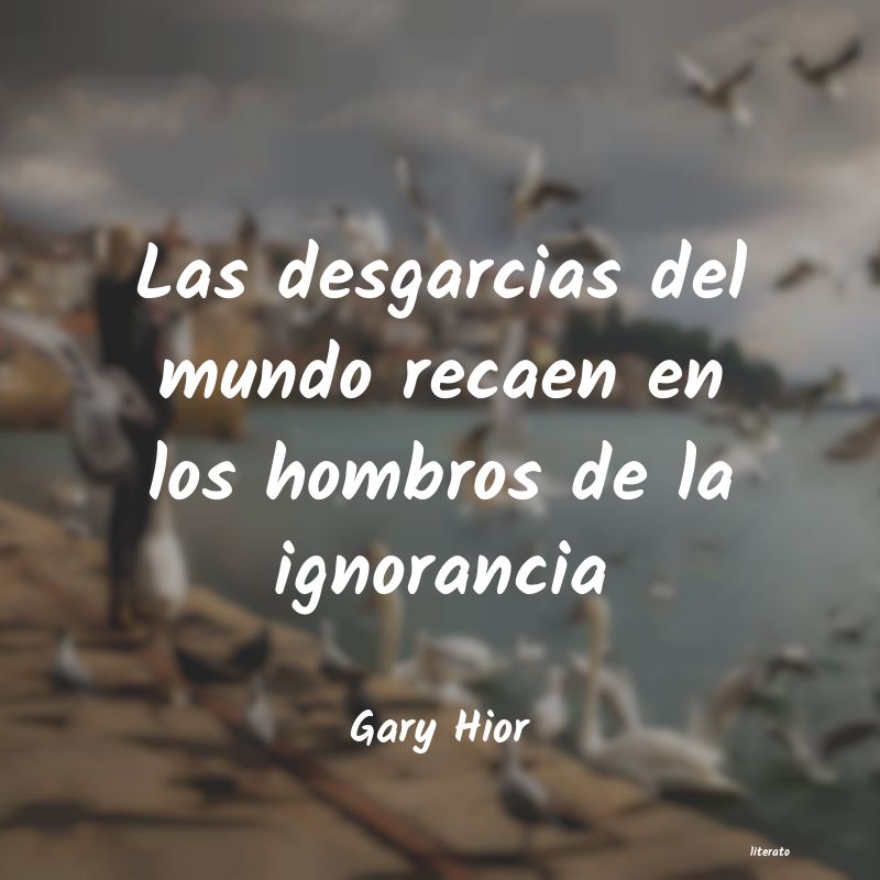 Frases de Gary Hior