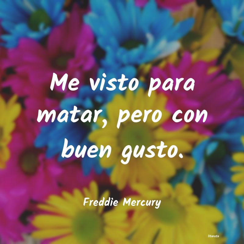 Frases de Freddie Mercury