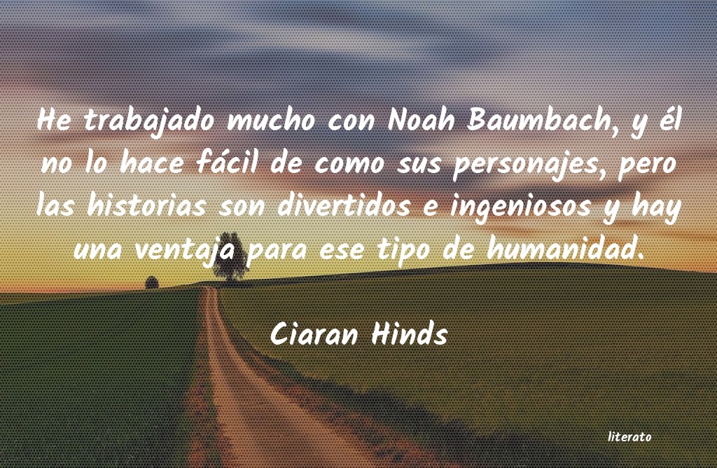 Frases de Ciaran Hinds