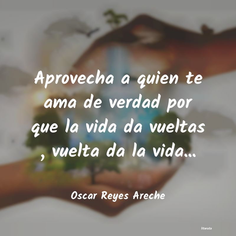 frases de Oscar Reyes Areche