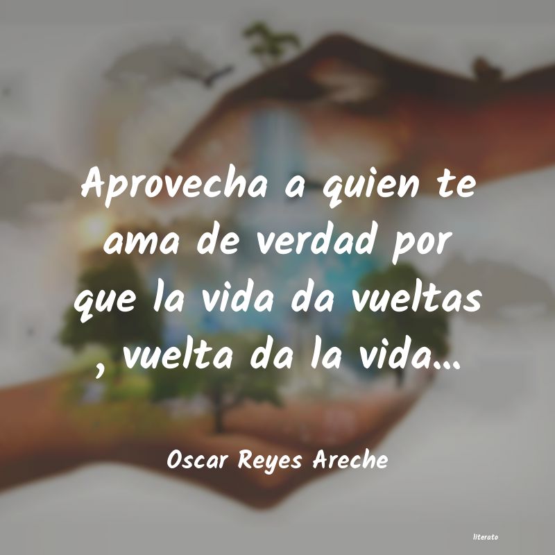 Frases de Oscar Reyes Areche