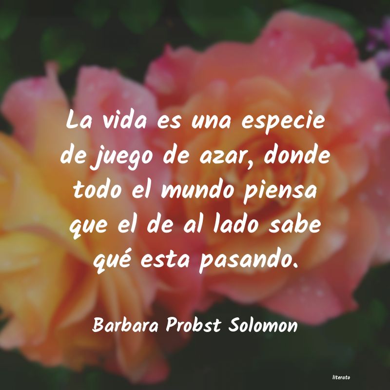 Frases de Barbara Probst Solomon