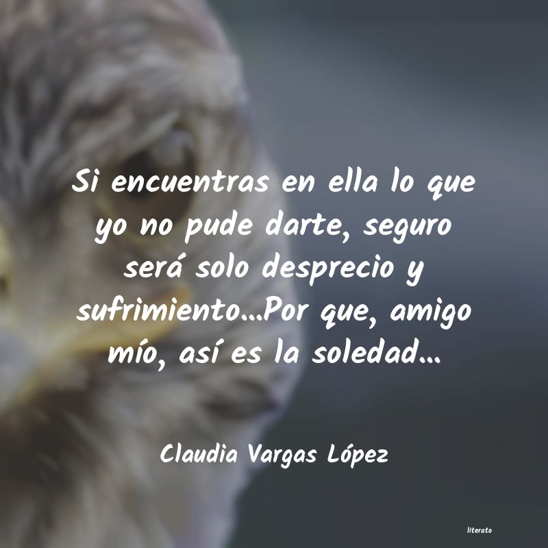 Frases de Claudia Vargas López