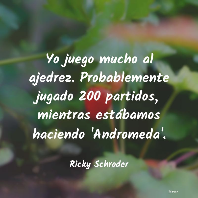 Frases de Ricky Schroder