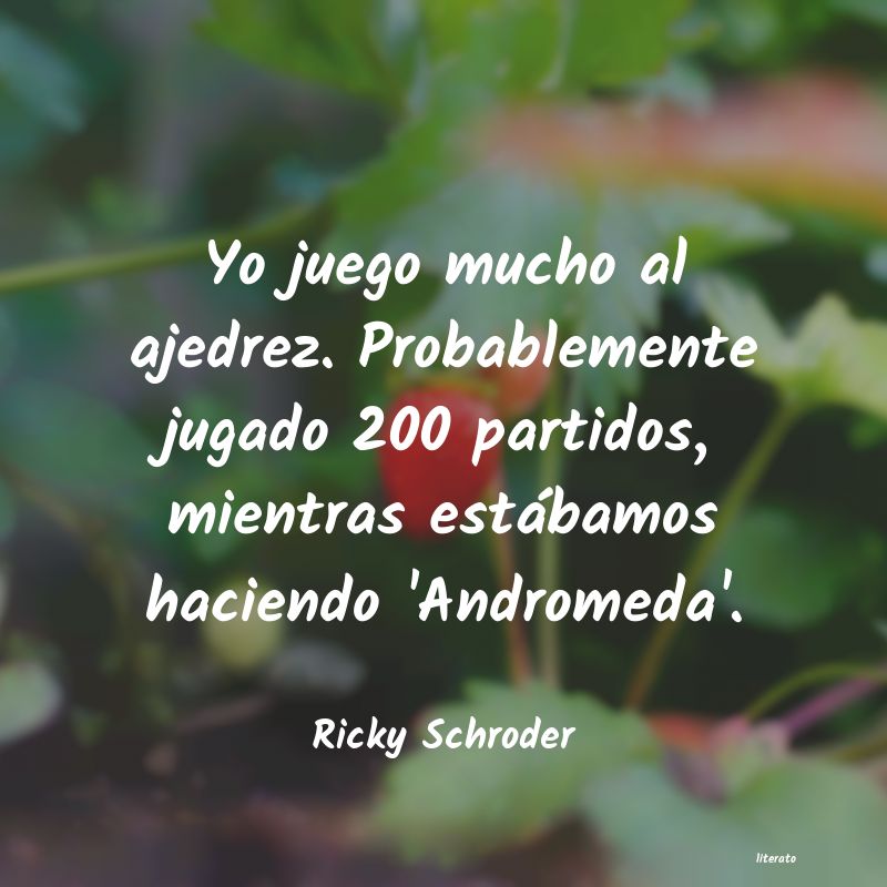 frases de Ricky Schroder