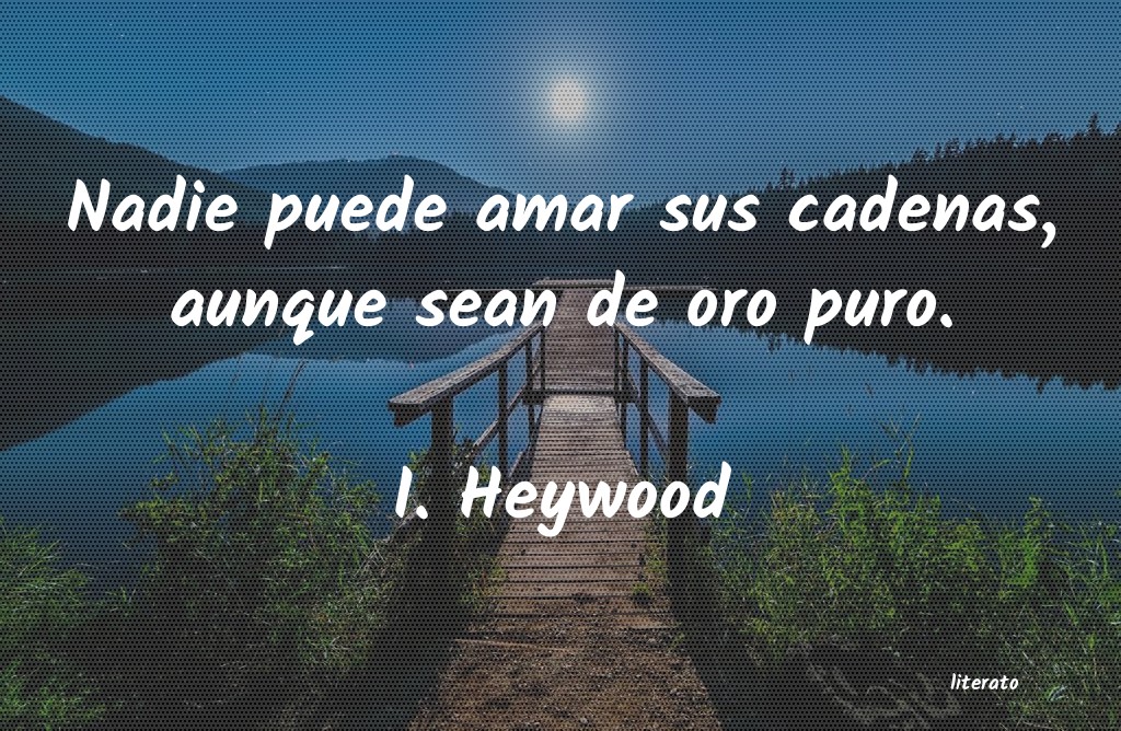 Frases de I. Heywood