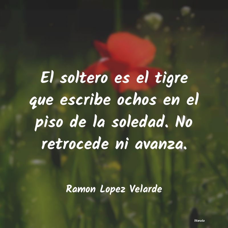frases de Ramon Lopez Velarde