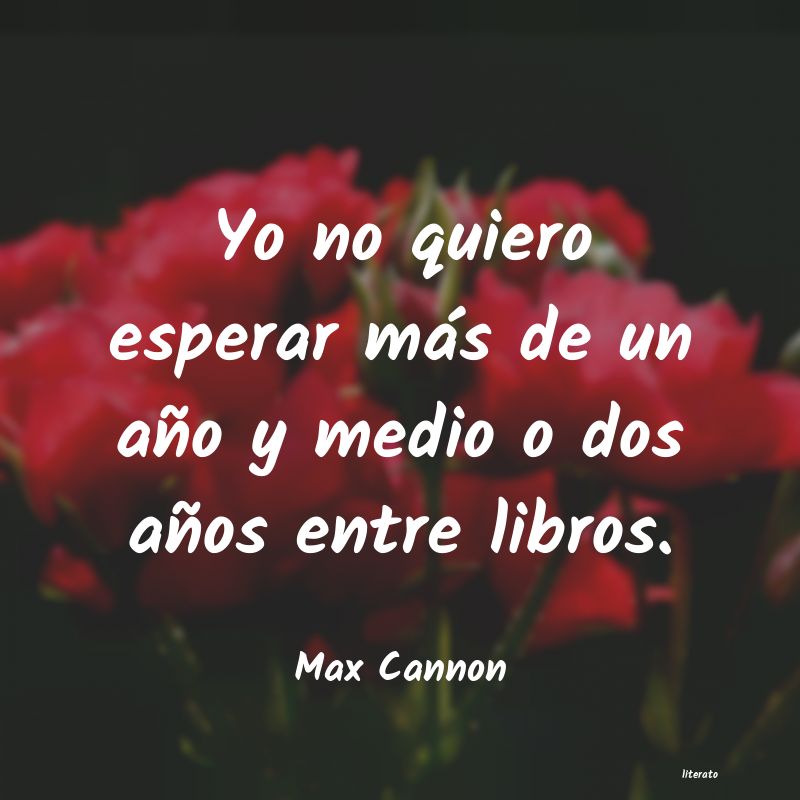 Frases de Max Cannon