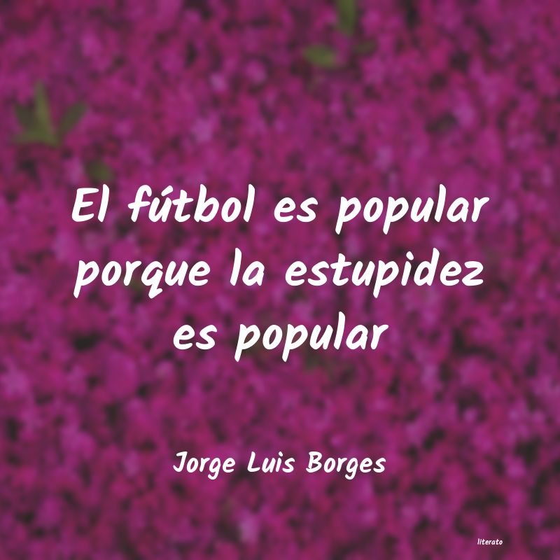 Frases de Jorge Luis Borges